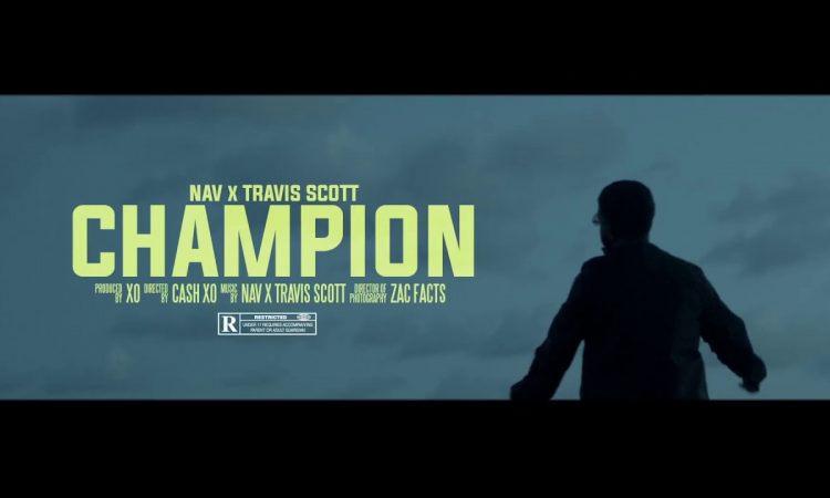 NAV ft. Travis Scott - Champion