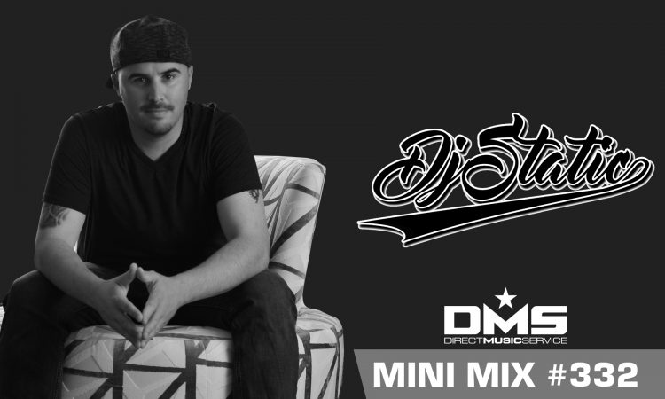 DMS MINI MIX WEEK #332 DJ STATIC