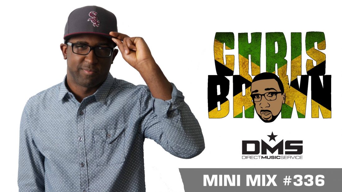 DMS MINI MIX WEEK #336 DJ CHRIS BROWN