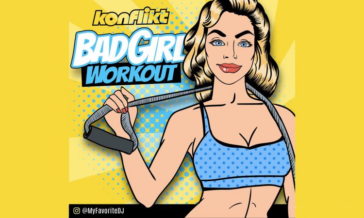 Konflikt - Bad Girl Workout Mix
