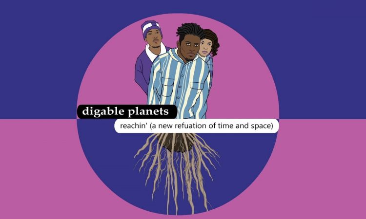 Digable Planets: Reachin’ (A New Refutation of Time and Space)