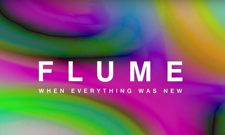 Flume: When Everything Was New (Documentary Part 1)