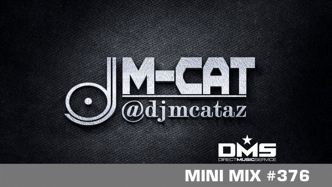 DMS MINI MIX WEEK #376 DJ M-CAT
