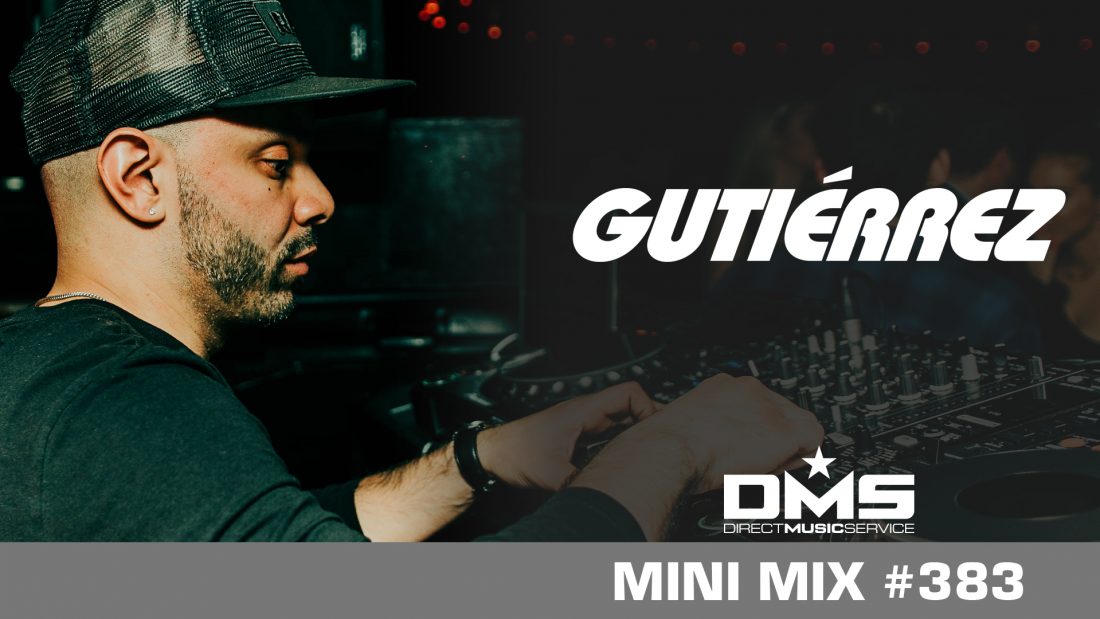 DMS Mini Mix #383 DJ GUTIERREZ
