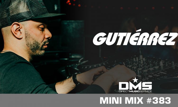 DMS Mini Mix #383 DJ GUTIERREZ
