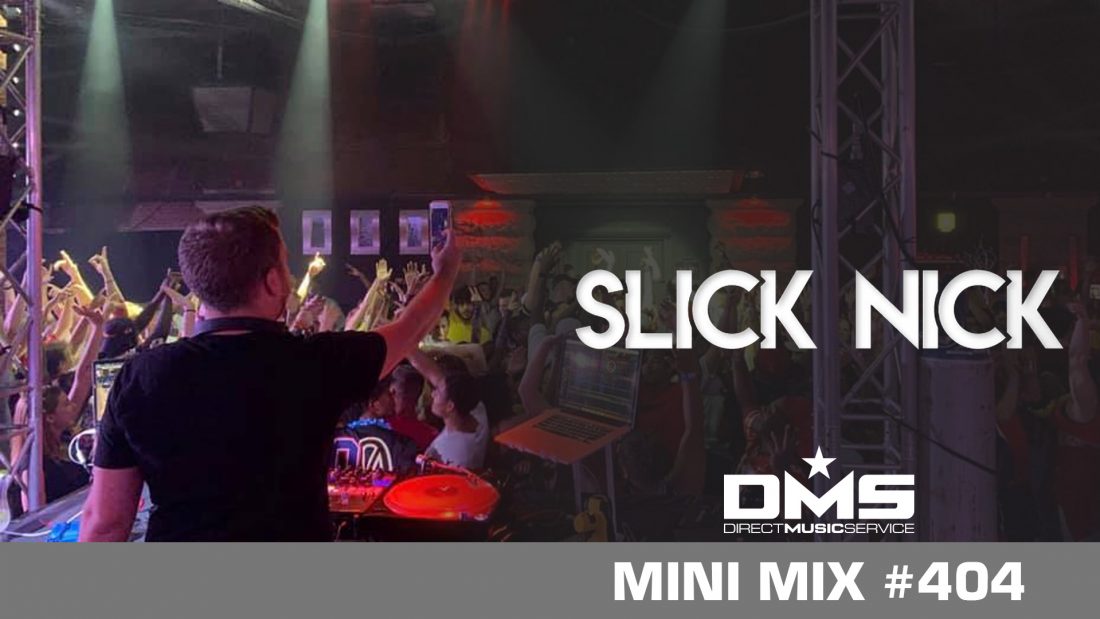 DMS MINI MIX WEEK #404 DJ SLICK NICK