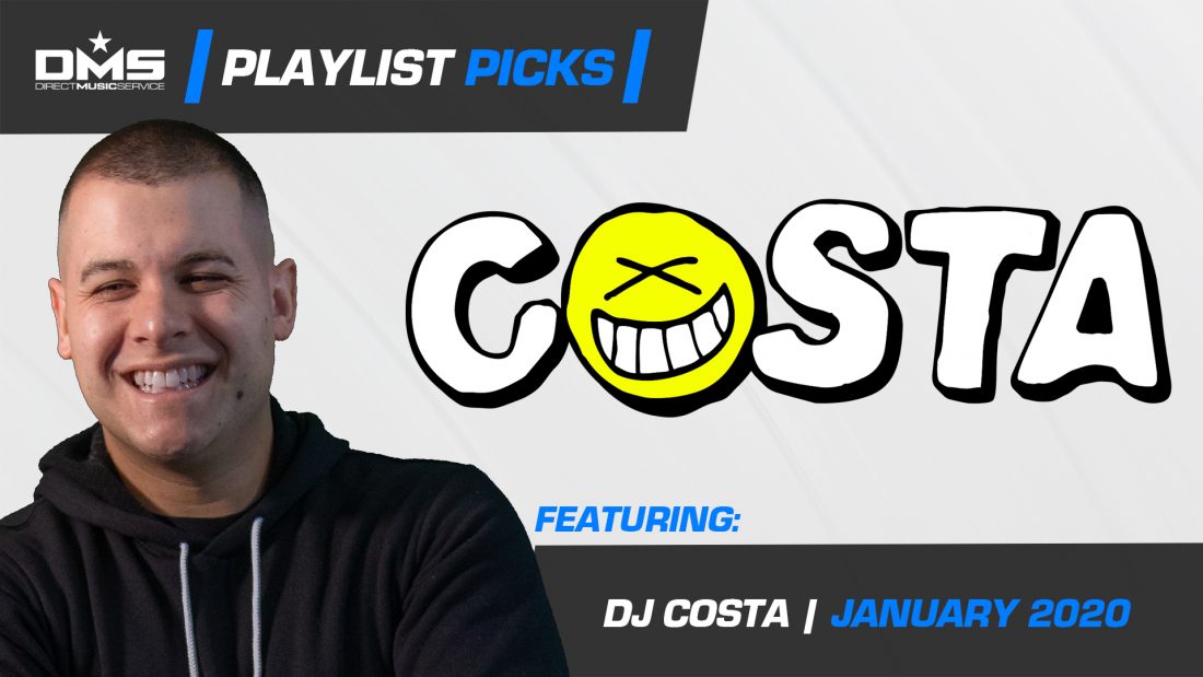 PLAYLIST PICKS FEATURING: DJ COSTA | JAN. 2020