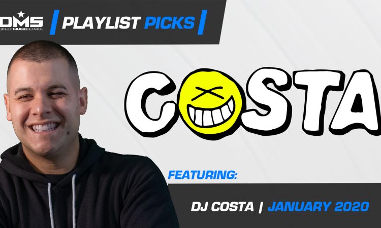 PLAYLIST PICKS FEATURING: DJ COSTA | JAN. 2020
