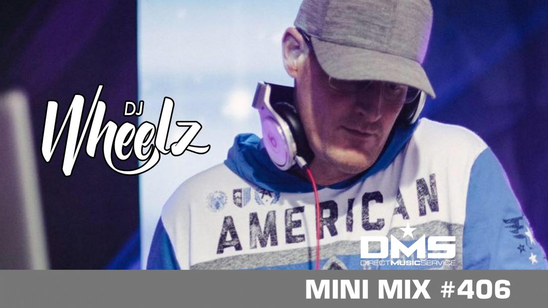 DMS MINI MIX WEEK #406 DJ WHEELZ