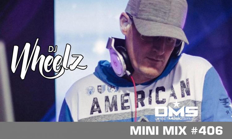 DMS MINI MIX WEEK #406 DJ WHEELZ