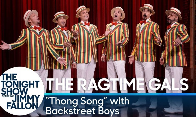 The Ragtime Gals: Thong Song (w/ Backstreet Boys) | JIMMY FALLON