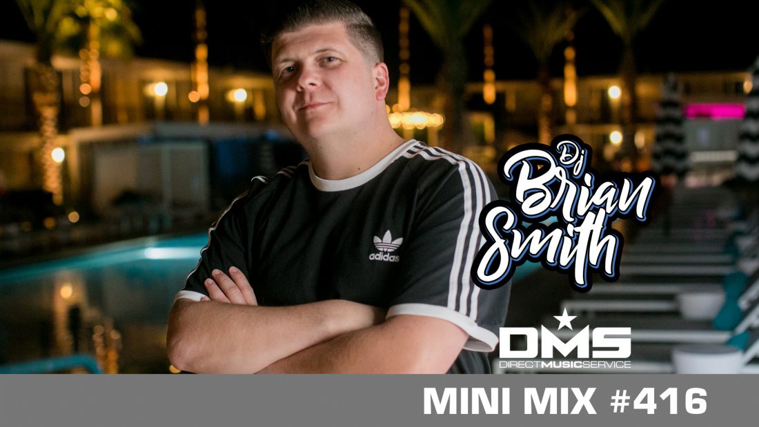 DMS MINI MIX WEEK #416 DJ BRIAN SMITH