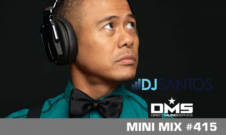 DMS MINI MIX WEEK #415 DJ SANTOS