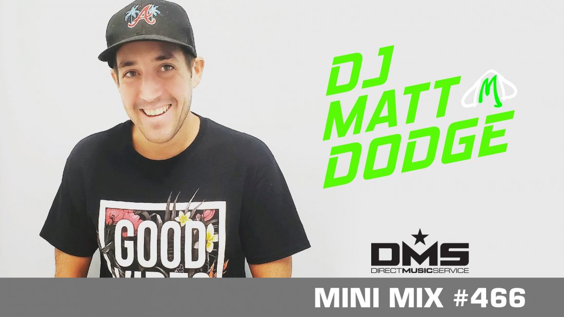 DMS MINI MIX WEEK #466 DJ MATT DODGE