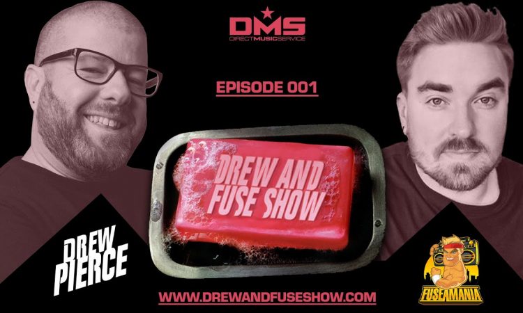 Drew and Fuse Show Episode 001