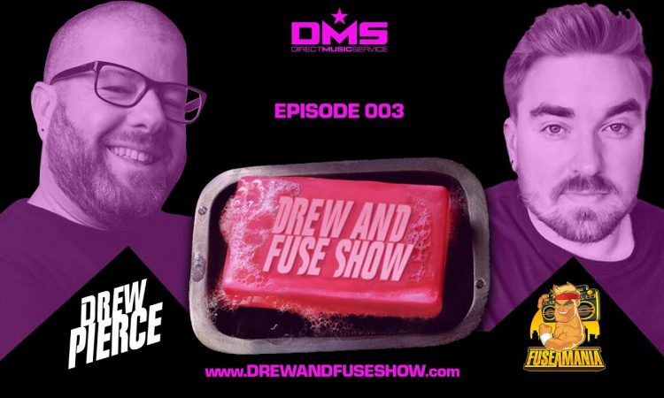 Drew and Fuse Show Episode 003