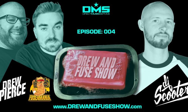 Drew And Fuse Show Episode 004 Ft. DJ Scooter