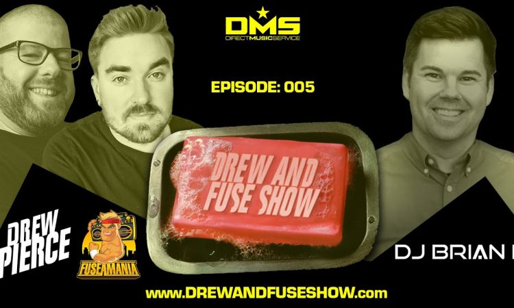 Drew And Fuse Show Episode 005 Ft. DJ Brian B
