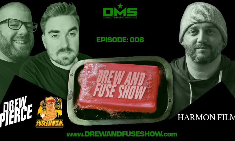 Drew And Fuse Show Episode 006 Ft. Harmon Films