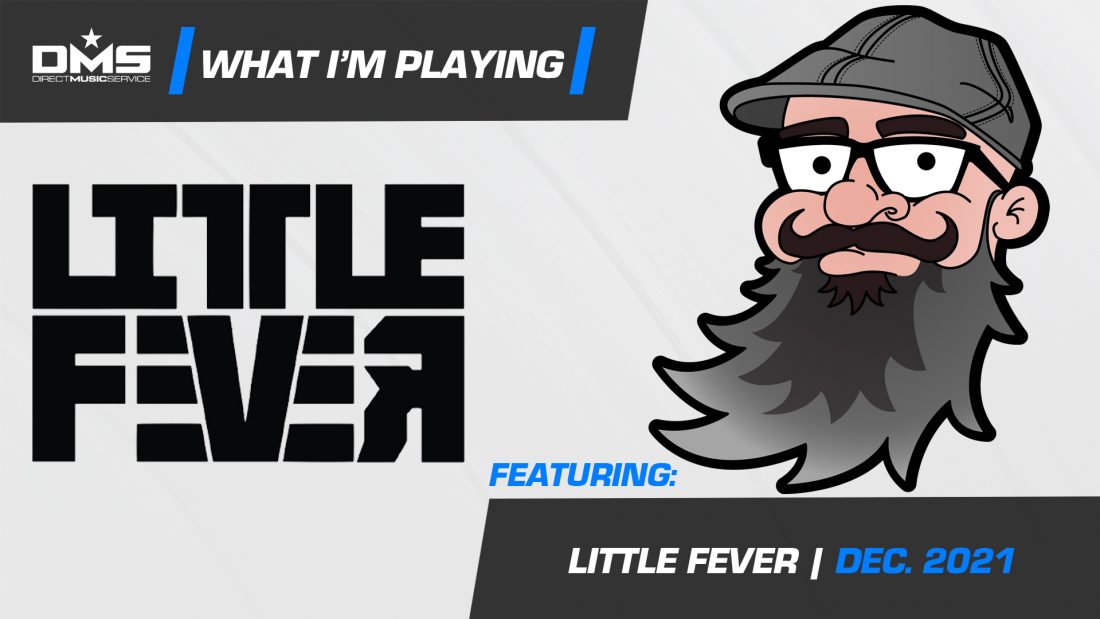 What I’m Playing | DJ Little Fever