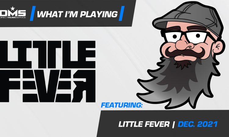 What I'm Playing | DJ Little Fever