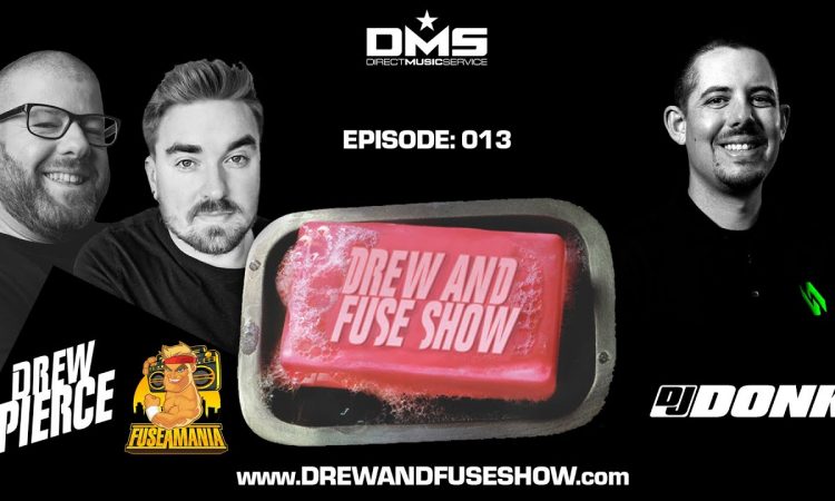 Drew And Fuse Show Episode 013 Ft. DJ Donk of Club Cannon
