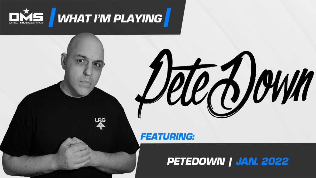 PETEDOWN – WHAT I’M PLAYING | PLAYLIST