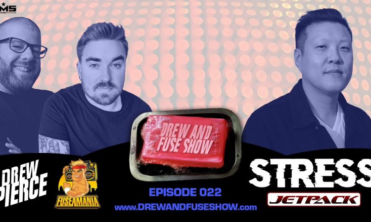 Drew And Fuse Show Episode 022 DJ Stress Of Jetpack