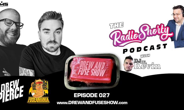 Drew And Fuse Show Episode 027 Ft. The RadioShorty Podcast W/ HiKevin