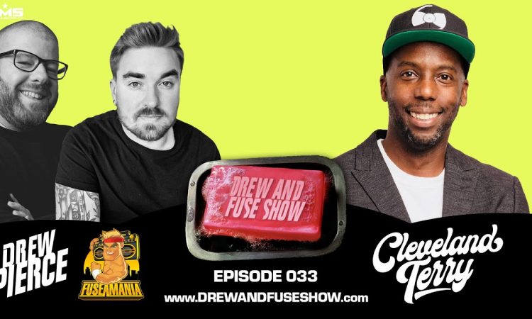 Drew And Fuse Show Episode 033 Ft. Cleveland Terry