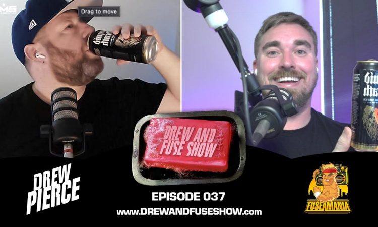 Drew And Fuse Show Episode 037 Ft. Drew & Fuse