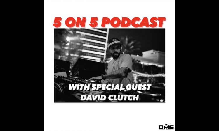 5 on 5 Podcast Ft. David Clutch
