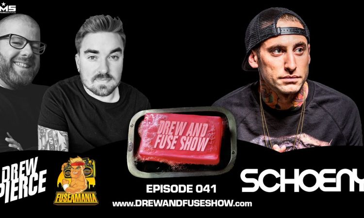 Drew And Fuse Show Episode 041 Ft. DJ Schoeny