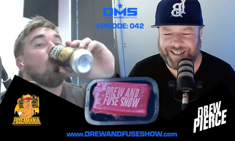 Drew And Fuse Show Episode 042