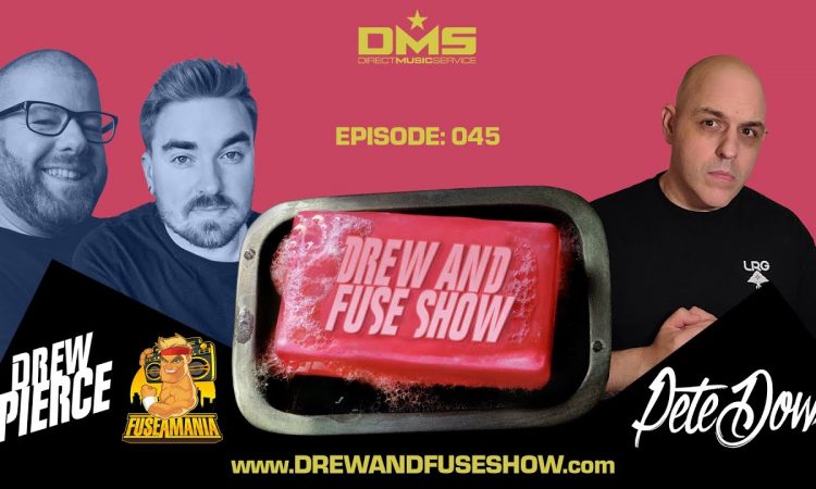 Drew And Fuse Show Episode 045 Ft. PeteDown