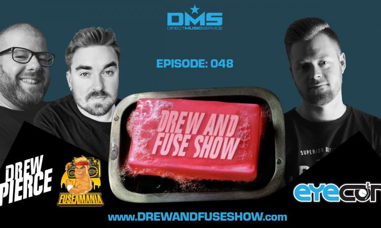 Drew And Fuse Show Episode 048 Ft. DJ EYECON