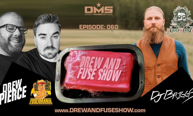 Drew And Fuse Show Episode 060 Ft. DJ Briggs (Briggs Beard Co.)