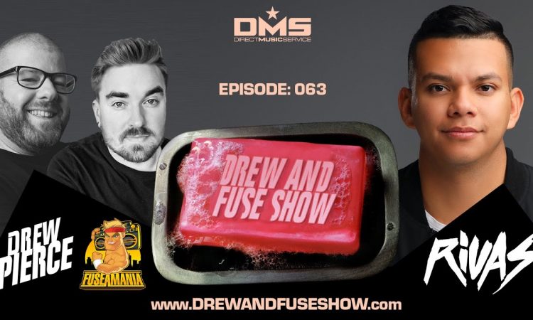 Drew And Fuse Show Episode 063 Ft. Rivas