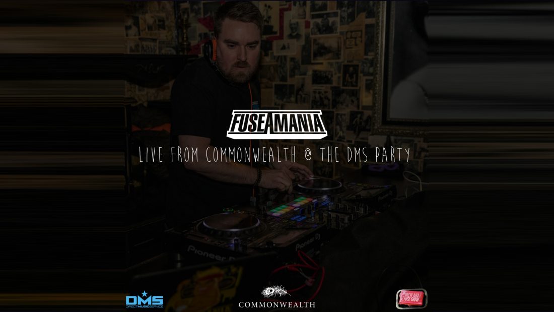 FUSEAMANIA – LIVE FROM THE DMS PARTY @ COMMONWEALTH LAS VEGAS