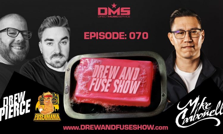 Drew And Fuse Show Episode 070 FT. Mike Carbonell
