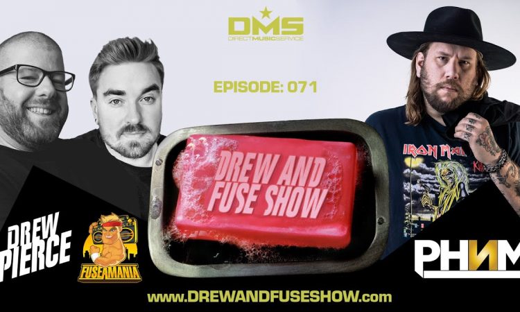 Drew And Fuse Show Episode 071 Ft. PHNM