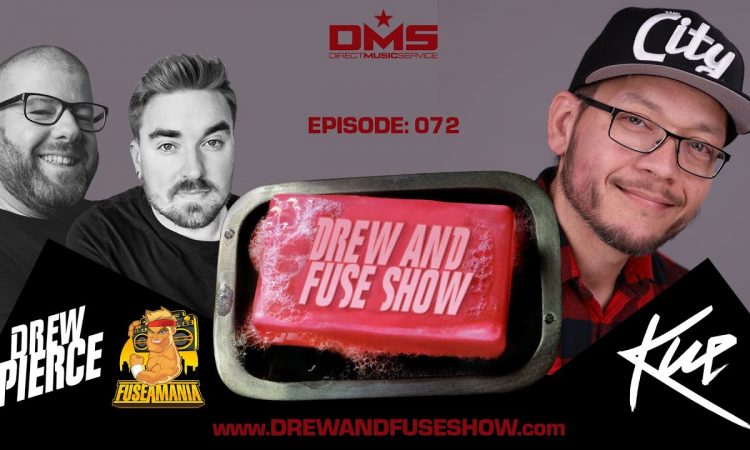 Drew And Fuse Show Episode 072 Ft. Kue