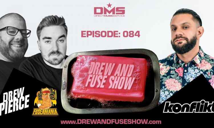 Drew And Fuse Show Episode 084 - DJ Konflikt