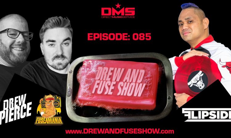 Drew And Fuse Show Episode 085 - DJ Flipside