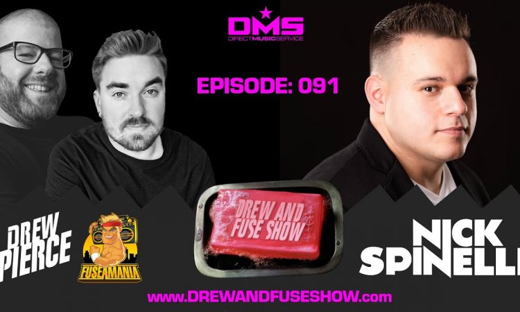 Drew And Fuse Show Episode 091 - Nick Spinelli