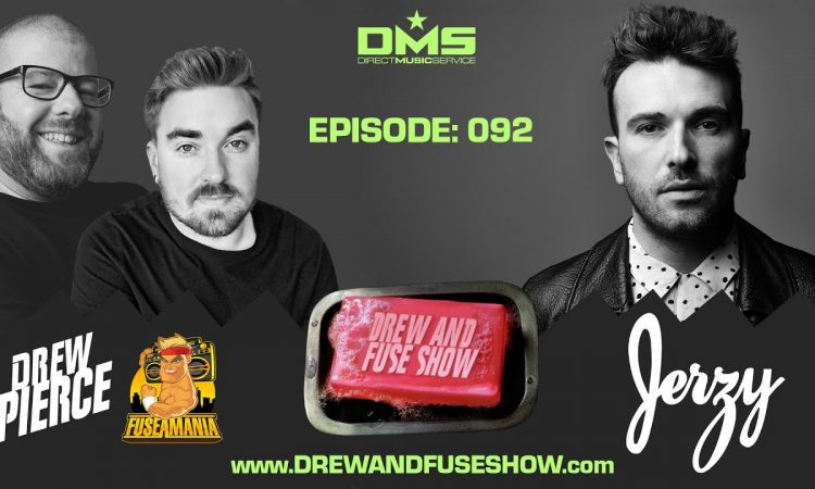Drew And Fuse Show Episode 092 - Jerzy