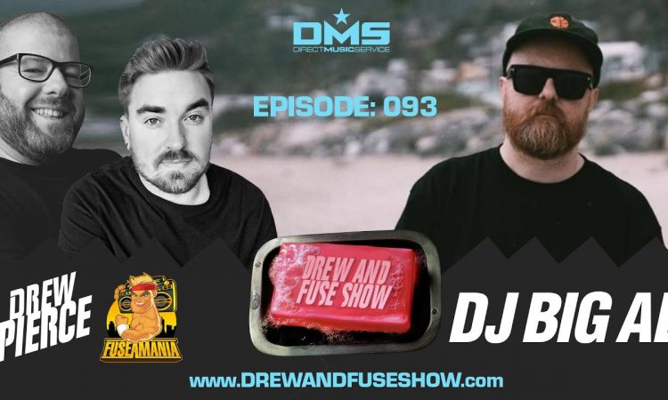 Drew And Fuse Show Episode 093 - DJ Big Al (Glasgow, Scottland)