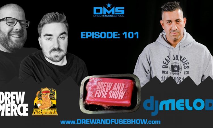 Drew And Fuse Show Episode 101 Ft. DJ Melo D