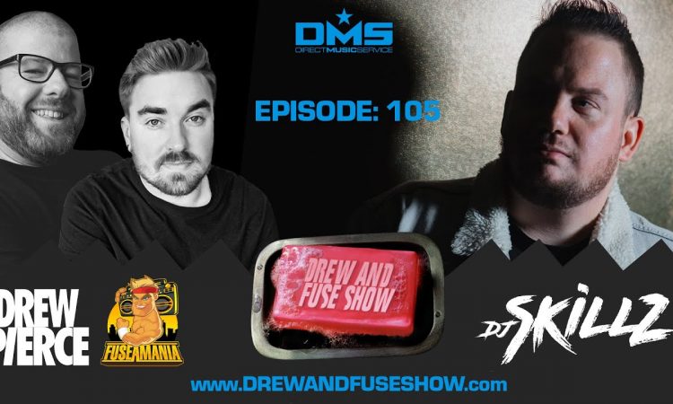 Drew And Fuse Show Episode 105 DJ Skillz
