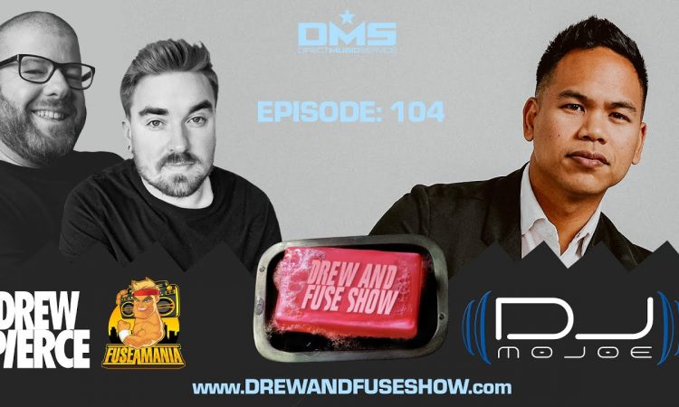 Drew And Fuse Show Episode 104 Ft. DJ MoJoe